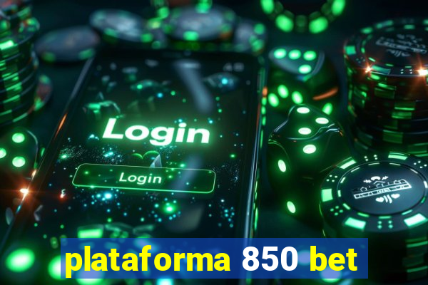 plataforma 850 bet